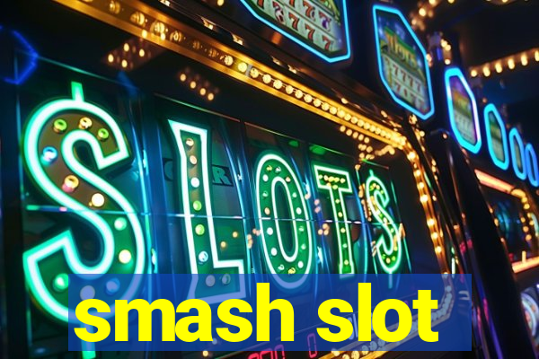 smash slot